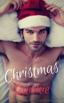 Christmas Quickie: A Romantic Christmas Short (Holiday Quickies Book 1)