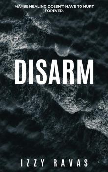 Disarm: A MM Forbidden Romance (What We Don't Say Book 1)