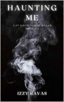 Haunting Me: A Stalker/Serial Killer Romance