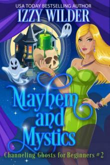 Mayhem and Mystics : An Esme Hightower Paranormal Cozy Mystery (Channeling Ghosts for Beginners Book 2)