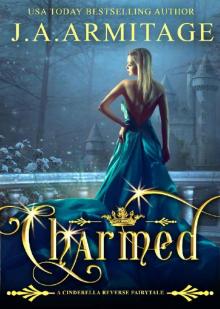 Charmed: a Cinderella Reverse Fairytale book 3 (Reverse Fairytales) Charmed: a Cinderella Reverse Fairytale book 3 (Reverse Fairytales)