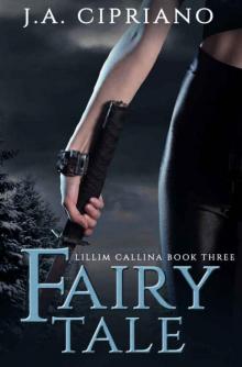 Fairy Tale: An Urban Fantasy Novel (The Lillim Callina Chronicles Book 3) Fairy Tale: An Urban Fantasy Novel (The Lillim Callina Chronicles Book 3)