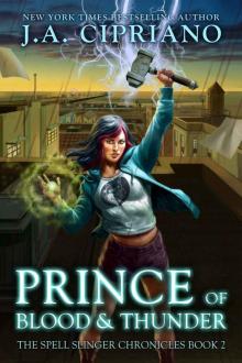 Prince of Blood and Thunder: An Urban Fantasy Novel (The Spell Slinger Chronicles Book 2)