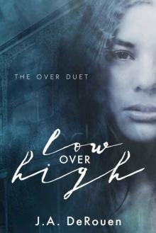 Low Over High (The Over Duet #1) Low Over High (The Over Duet #1)