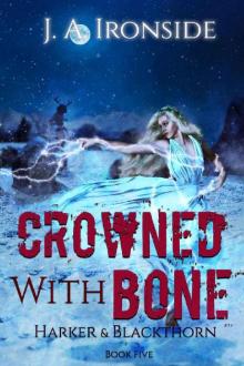 Crowned with Bone: An Urban Fantasy Thriller: (Harker & Blackthorn - Book Five)