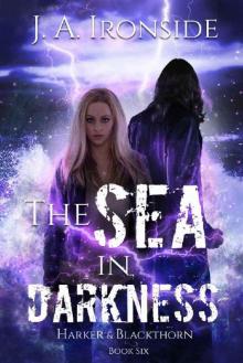 The Sea in Darkness: An Urban Fantasy Thriller: (Harker & Blackthorn - Book Six)