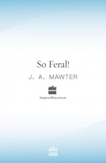 So Feral!