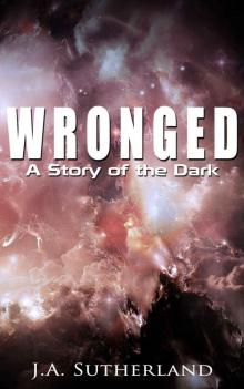 Wronged: A Story of the Dark (Alexis Carew Book 301) Wronged: A Story of the Dark (Alexis Carew Book 301)