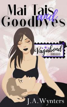 Mai Tais and Goodbyes : (A Romantic Comedy) (book 3 of The Vagabond Series)