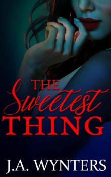 The Sweetest Thing (A stalker, age gap, obsessive, romantic thriller.)