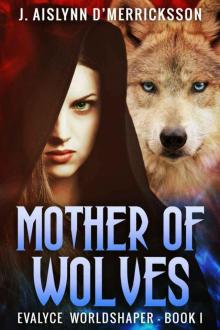 Mother of Wolves (Evalyce Worldshaper Book 1)