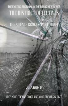 The Silence Broken: Part Three: the District Detectives, #1