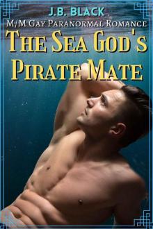 The Sea God's Pirate Mate: M/M Gay Fantasy Romance (M/M Gay Paranormal Romance)