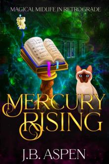 Mercury Rising: A Magical Midlife Cozy Mystery and Paranormal Women's Fiction Adventure (Magical Midlife in Retrograde Book 1)