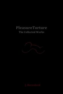 PleasureTorture: The Collected Works