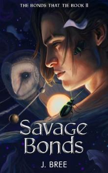 Savage Bonds (The Bonds that Tie Book 2) Savage Bonds (The Bonds that Tie Book 2)
