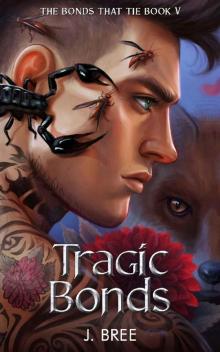Tragic Bonds (The Bonds that Tie Book 5) Tragic Bonds (The Bonds that Tie Book 5)