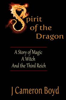 Spirit of the Dragon: A Story of Magic, a Witch, and the Third Reich