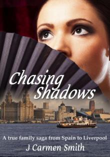 Chasing Shadows: A true family saga from Spain to Liverpool
