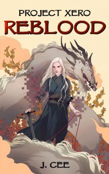 Project Xero: Reblood: A LitRPG and Gamelit Adventure