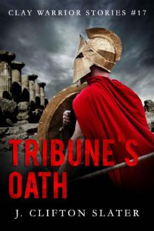 Tribune's Oath (Clay Warrior Stories Book 17)