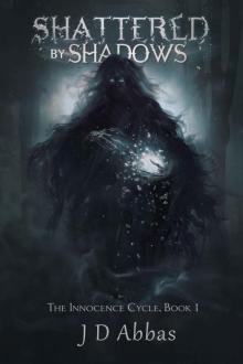 Shattered by Shadows: The Innocence Cycle, Book 1