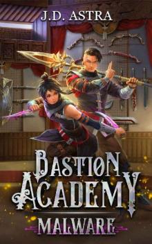 Malware: A Cultivation Academy Series (Bastion Academy Book 2) Malware: A Cultivation Academy Series (Bastion Academy Book 2)