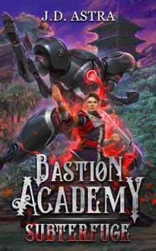 Subterfuge: A Cultivation Academy Series (Bastion Academy Book 3) Subterfuge: A Cultivation Academy Series (Bastion Academy Book 3)