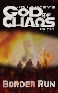God of Chaos: Border Run: Book Three