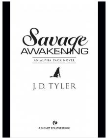 Savage Awakening: An Alpha Pack Novel Savage Awakening: An Alpha Pack Novel