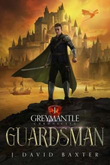 Guardsman: Greymantle Chronicles: Book One Guardsman: Greymantle Chronicles: Book One