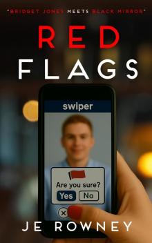Red Flags: Bridget Jones meets Black Mirror (Psychological Thriller Books by J.E. Rowney)