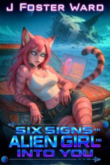 Six Signs an Alien Girl is Into You: a scifi alien girl harem adventure (Space Prison Book 2)