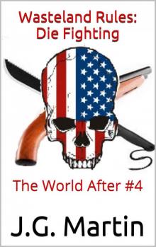 Wasteland Rules: Die Fighting (The World After Book 4)