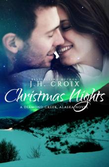 Christmas Nights, Contemporary Romance (Diamond Creek, Alaska Novels Book 6) Christmas Nights, Contemporary Romance (Diamond Creek, Alaska Novels Book 6)