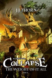 Collapse (The Weight Of It All): A LitRPG Fantasy Adventure Collapse (The Weight Of It All): A LitRPG Fantasy Adventure