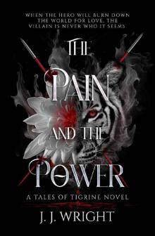 The Pain and the Power: Sequel to The Fang and the Flower (Tales of Tigrine Book 2)