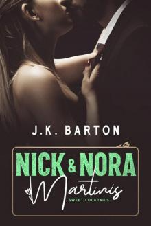Nick & Nora Martinis (Sweet Cocktail Book 6)