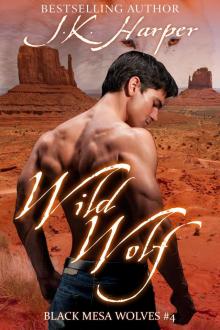 Wild Wolf: Black Mesa Wolves #4 Wild Wolf: Black Mesa Wolves #4