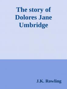 The story of Dolores Jane Umbridge
