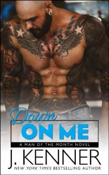 Down On Me (Man of the Month Book 1) Down On Me (Man of the Month Book 1)
