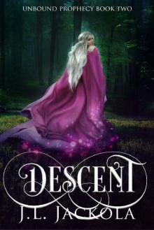 Descent (Unbound Prophecy Book 2)