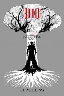 Bound: A Slice of Life Progression Fantasy (Millennial Mage Book 4)