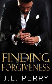 Finding Forgiveness: Second Chance Romance/Enemies to Lovers Finding Forgiveness: Second Chance Romance/Enemies to Lovers