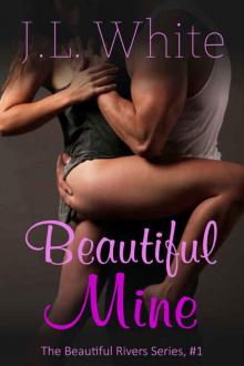 Beautiful Mine (Beautiful Rivers #1)