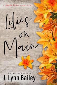Lilies on Main (The Granite Harbor Series Book 4) Lilies on Main (The Granite Harbor Series Book 4)