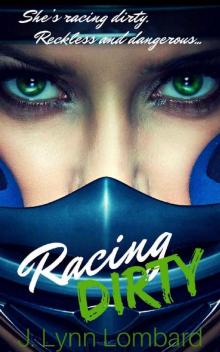 Racing Dirty (Racing Dirty Series Book 1)