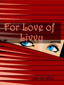 For Love of Livvy For Love of Livvy