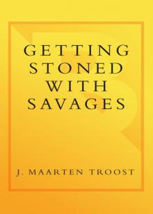 Getting Stoned with Savages Getting Stoned with Savages