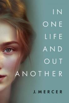 In One Life and Out Another